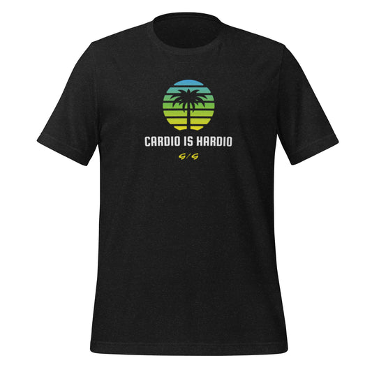 Cardio Is Hardio Workout and Casual T-Shirt